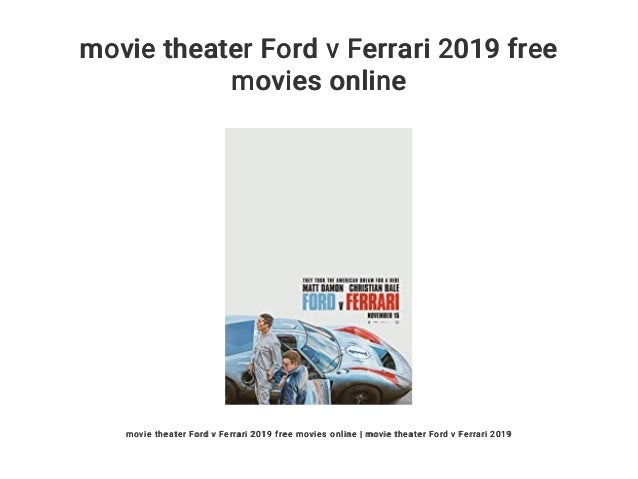 Movie Theater Ford V Ferrari 2019 Free Movies Online