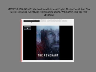 MOVIETUBEONLINE.NET Watch All New Hollywood English Movies Free Online. Play
Latest Hollywood Full Movie Free Streaming On...