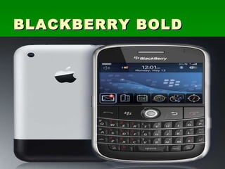 BLACKBERRY BOLD