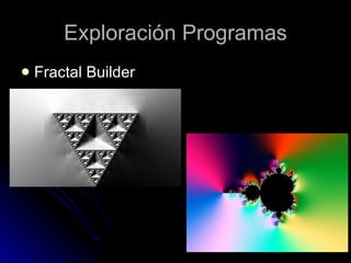 Exploración Programas Fractal Builder 