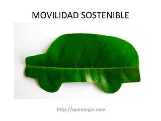 MOVILIDAD SOSTENIBLE 
 