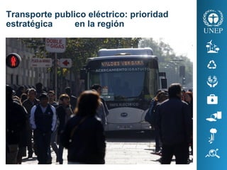 Transporte publico eléctrico: prioridad
estratégica en la región
 