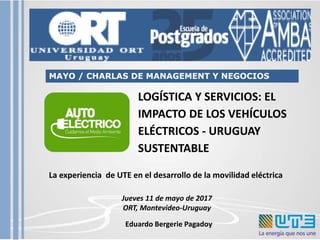 Jueves 11 de mayo de 2017
ORT, Montevideo-Uruguay
La experiencia de UTE en el desarrollo de la movilidad eléctrica
LOGÍSTI...