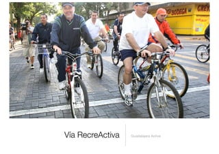 Vía RecreActiva Guadalajara Activa
 