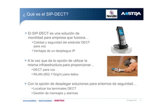 w ß¿-¬®¿ îðïï
a Ï«7 »- »´ Í×ÐóÜÛÝÌá
í
Û´ Í×ÐóÜÛÝÌ »- «²¿ -±´«½·-² ¼»
³±ª·´·¼¿¼ °¿®¿ »³°®»-¿ ¯«» º«-·±²¿›
‹Ý¿´·¼¿¼ § -»¹«®·¼¿¼ ¼»´ »-¬?²¼¿® ÜÛÝÌ
°¿®¿ ª±¦
‹Ê»²¬¿¶¿- ¼» «² ¼»-°´·»¹«» ×Ð
ß ´¿ ª»¦ ¯«» ¼¿ ´¿ ±°½·-² ¼» «¬·´·¦¿® ´¿
³·-³¿ ·²º®¿»-¬®«½¬«®¿ °¿®¿ °®±°±®½·±²¿®›
‹ÜÛÝÌ °¿®¿ ª±¦
‹ÉÔßÒ øèðîòïï¾ñ¹ñ²÷ °¿®¿ ¼¿¬±-
Ý±² ´¿ ±°½·-² ¼» ¼»-°´»¹¿® -±´«½·±²»- °¿®¿ »²¬±®²±- ¼» -»¹«®·¼¿¼›
‹Ô±½¿´·¦¿® ´±- ¬»®³·²¿´»- ÜÛÝÌ
‹Ù»-¬·-² ¼» ³»²-¿¶»- § ¿´¿®³¿-
 