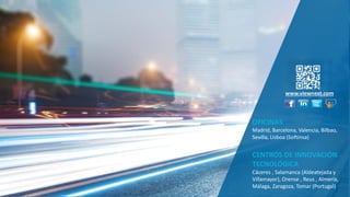 Nuestros valores 3
Quienes somos 4
Servicios 5
Localizaciones 6
Centros de Innovación Tecnológica 7
Equipo 8
Certificaciones 9
Responsabilidad Social Corporativa 10
OFICINAS
Madrid, Barcelona, Valencia, Bilbao,
Sevilla, Lisboa (Softinsa)
CENTROS DE INNOVACIÓN
TECNOLÓGICA
Cáceres , Salamanca (Aldeatejada y
Villamayor), Orense , Reus , Almería,
Málaga, Zaragoza, Tomar (Portugal)
www.viewnext.com
 