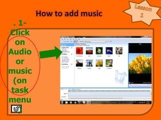 . 1-Click on Audio or music(on task menu)