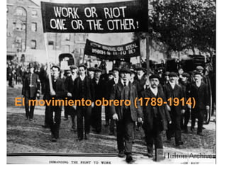 El movimiento obrero (1789-1914)
 