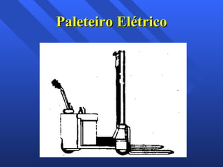 Paleteiro Elétrico 