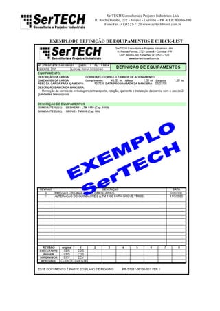 SerTECH Consultoria e Projetos Industriais Ltda
R: Rocha Pombo, 272 - Juvevê - Curitiba – PR -CEP: 80030-390
Fone/Fax (41)3527-7120 www.sertechbrasil.com.br
EXEMPLODE DEFINIÇÃO DE EQUIPAMENTOS E CHECK-LIST
 
