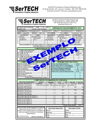 SerTECH Consultoria e Projetos Industriais Ltda
R: Rocha Pombo, 272 - Juvevê - Curitiba – PR -CEP: 80030-390
Fone/Fax (41)3527-7120 www.sertechbrasil.com.br
 