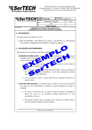 SerTECH Consultoria e Projetos Industriais Ltda
R: Rocha Pombo, 272 - Juvevê - Curitiba – PR -CEP: 80030-390
Fone/Fax (41)3527-7120 www.sertechbrasil.com.br
 