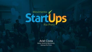 2ª Desconferência | Apresentação do Movimento Startups Rio Preto por Ariel Costa