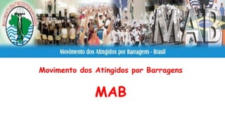 Mabs Rio Joceli Andrioli - Movimento dos Atingidos por Barragens (MAB) | PDF