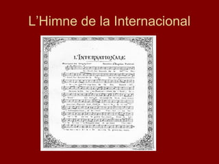 L’Himne de la Internacional
 
