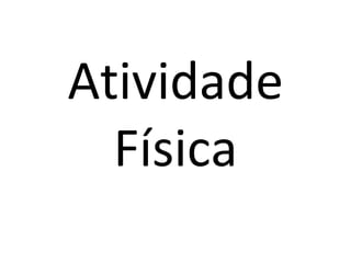 Atividade Física 