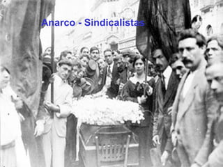 Anarco - Sindicalistas
 