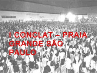 I CONCLAT – PRAIA
GRANDE SÂO
PAULO
 