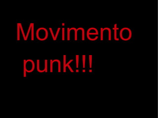 Movimento  punk!!! 