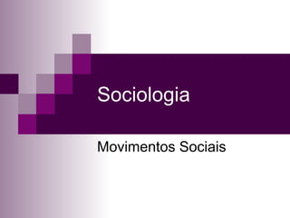 Sociologia Movimentos Sociais 
