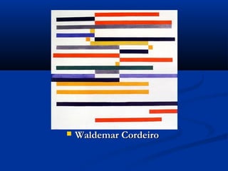  Waldemar CordeiroWaldemar Cordeiro
 