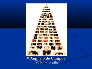  Augusto de CamposAugusto de Campos
Olho por olhoOlho por olho
 