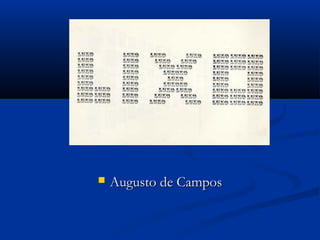  Augusto de CamposAugusto de Campos
 