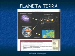 Unidade 1- Planeta Terra PLANETA TERRA 