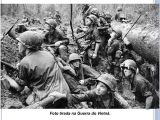 Foto tirada na Guerra do Vietnã.
 