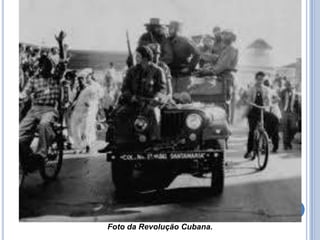 Foto da Revolução Cubana.
 