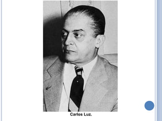 Carlos Luz.
 