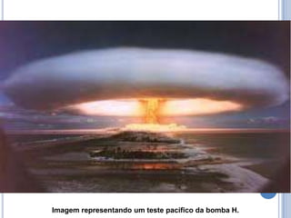 Imagem representando um teste pacifico da bomba H.
 