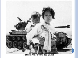 Foto tirada na Guerra das Coréia.
 
