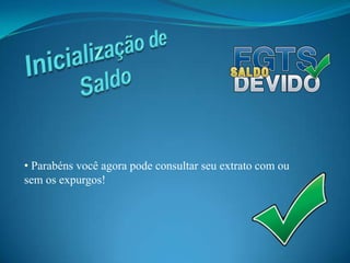  Assim como o terceiro passo, este também será em Cruzeiros!Inicialização de Saldo Clique em limpar para refazer a operação, se for necessário.