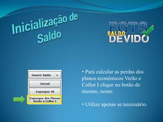  Primeiramente, escolha a data de crédito. Onde iniciará seu saldo. Inicialização de Saldo Depois insira nos campos abaixo o valor do saldo inicial e o valor inicial do JAM da data do crédito.
