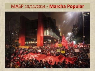MASP 13/11/2014 - Marcha Popular 
 