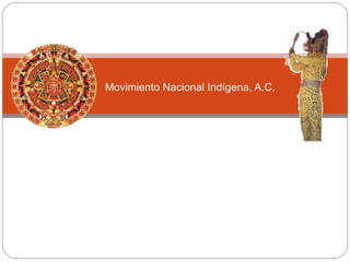 Movimiento Nacional Indígena, A.C. 
