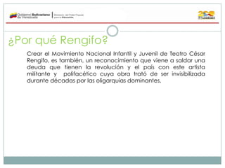 ¿Por qué Rengifo?
Crear el Movimiento Nacional Infantil y Juvenil de Teatro César
Rengifo, es también, un reconocimiento q...