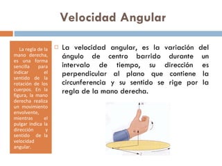 Velocidad Angular ,[object Object],[object Object]