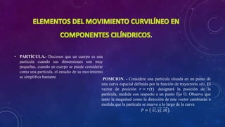 Movimiento curvilineo(componentes cilindricas)