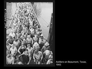 Astillero en Beaumont, Texas,
1943
 