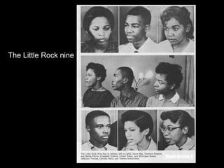 The Little Rock nine
 