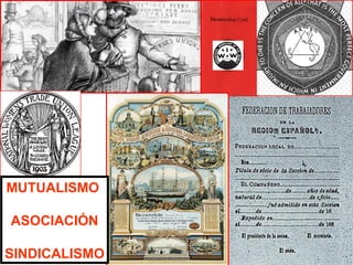 MUTUALISMO  ASOCIACIÓN SINDICALISMO 