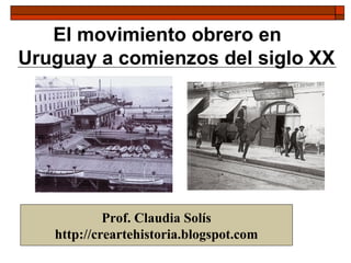 Movimiento obrero en Uruguay a comienzos del siglo xx
