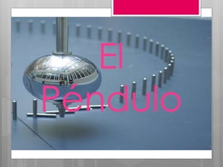 El
Péndulo
 