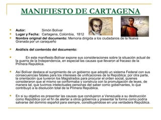 MANIFIESTO DE CARTAGENA
 Autor: Simón Bolívar
 Lugar y Fecha: Cartagena, Colombia, 1812
 Nombre original del documento:...