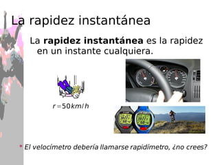 En resumen... El  espacio recorrido  es una magnitud  escalar . El  desplazamiento  es una magnitud  vectorial . Ambas magnitudes coinciden en movimientos rectilíneos, cuando se desarrollan en un sólo sentido. 