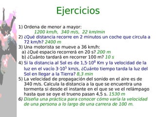 La velocidad media La  velocidad  es relaciona el cambio de posición con el tiempo.  Vector La velocidad es un vector 