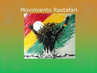 Movimiento Rastafari
 
