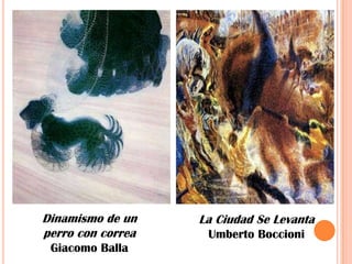 Dinamismo de unperro con correaGiacomo BallaLa Ciudad Se LevantaUmberto Boccioni